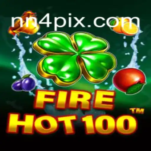 Discover the Exciting World of FireHot100: An NN4 Adventure